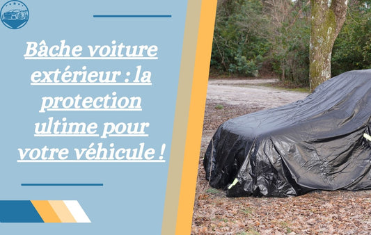 bache-voiture-exterieur-la-protection-ultime-pour-votre-vehicule