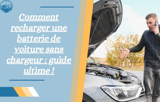 comment-recharger-une-batterie-de-voiture-sans-chargeur