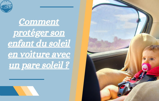 pare-soleil-voiture-bebe-protegez-votre-enfant-du-soleil-pendant-vos-trajets