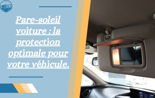 pare-soleil-voiture-la-protection-optimale-pour-votre-vehicule