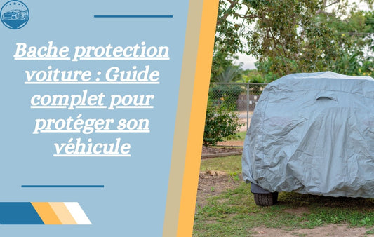 bache-protection-voiture-guide-complet-pour-proteger-votre-vehicule