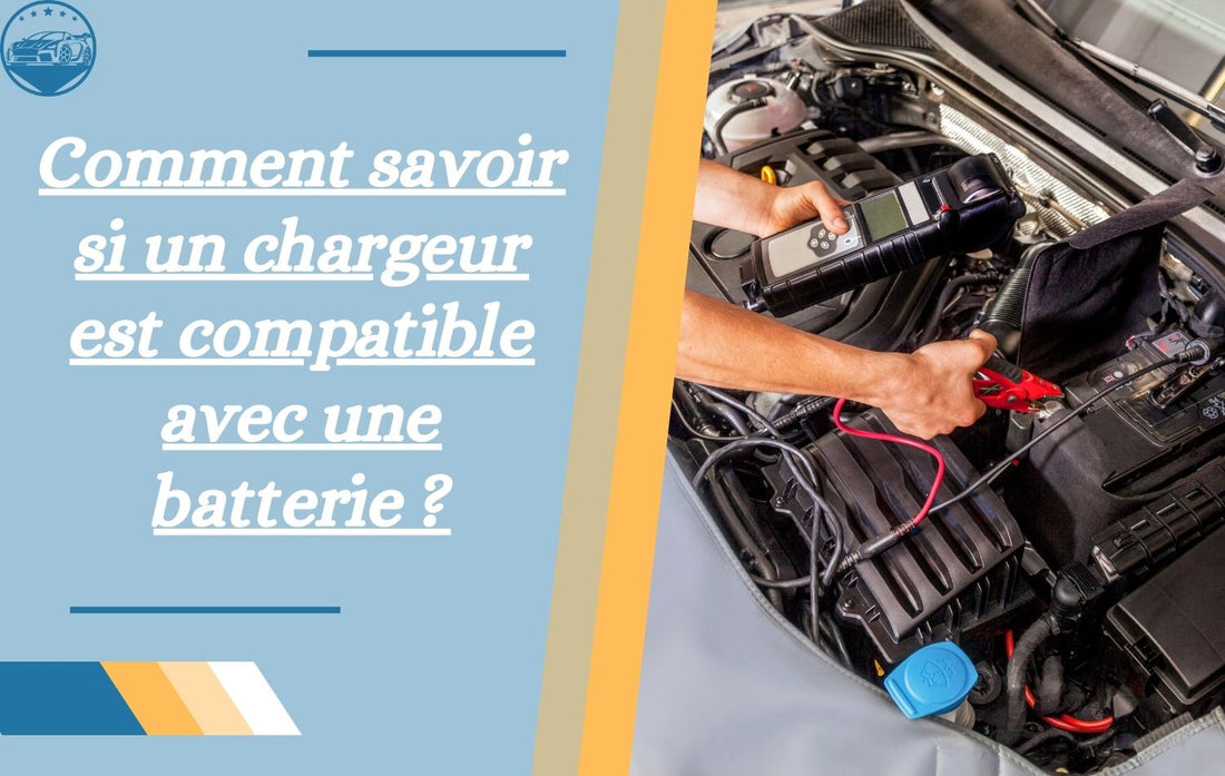 comment-savoir-si-un-chargeur-est-compatible-avec-une-batterie