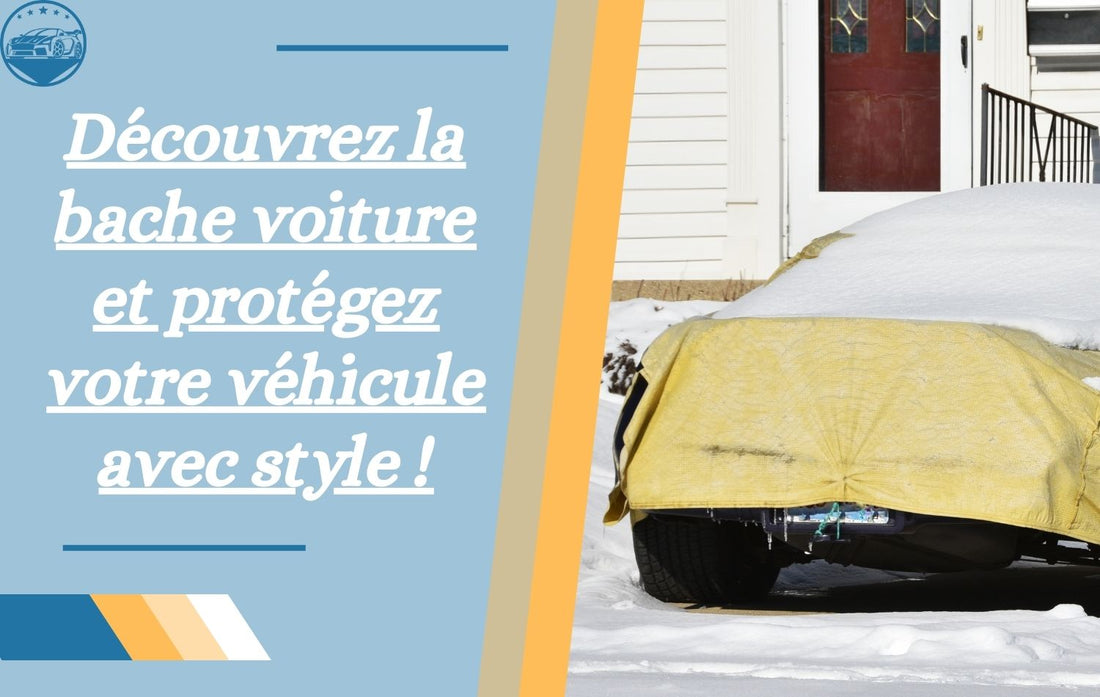 decouvrez-la-bache-voiture-et-protegez-votre-vehicule-avec-style