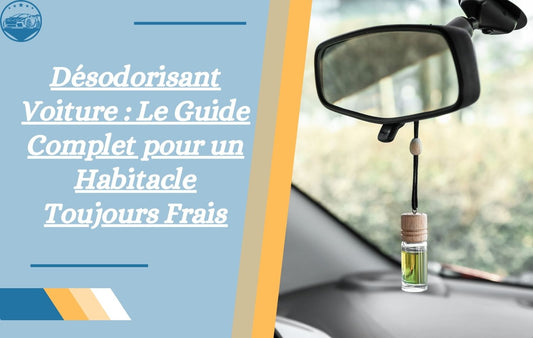 desodorisant-voiture-le-guide-complet-pour-un-habitacle-toujours-frais