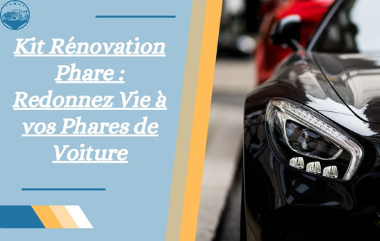 kit-renovation-phare-redonnez-vie-a-vos-phares-de-voiture