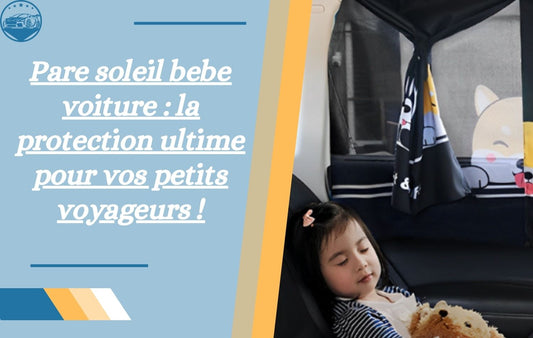 pourquoi-choisir-un-pare-soleil-bebe-voiture-pour-vos-petits